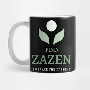 Find Zazen Embrace The Present Mindfulness Mug